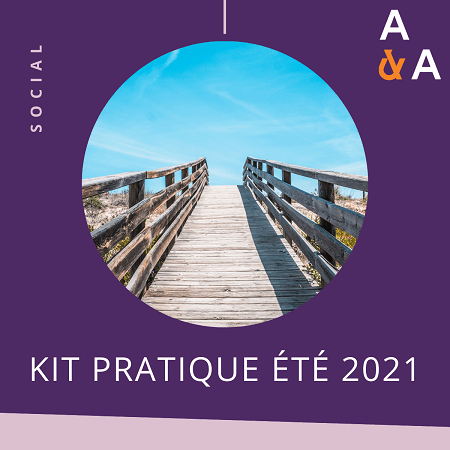 Social - Kit pratique été 2021 : embauche, accident du travail, Covid-19