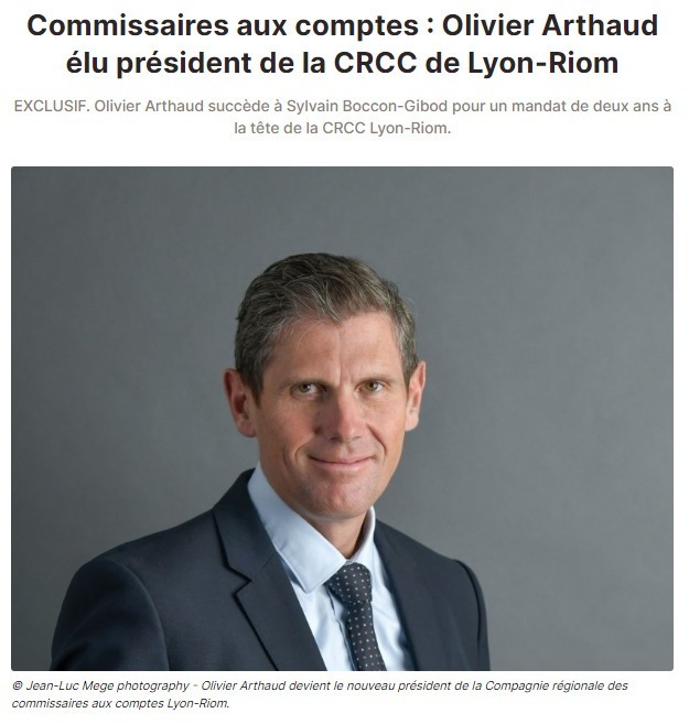 Commissaires aux comptes : Olivier Arthaud élu président de la CRCC de Lyon-Riom